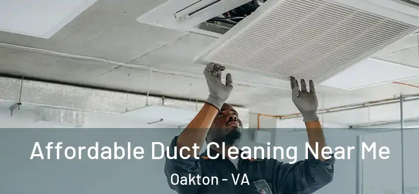  Affordable Duct Cleaning Near Me Oakton - VA