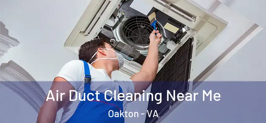  Air Duct Cleaning Near Me Oakton - VA