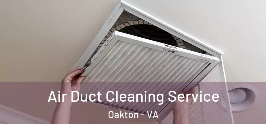  Air Duct Cleaning Service Oakton - VA