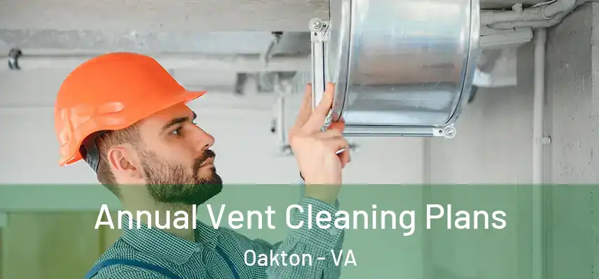  Annual Vent Cleaning Plans Oakton - VA