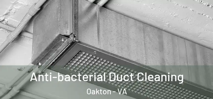 Anti-bacterial Duct Cleaning Oakton - VA