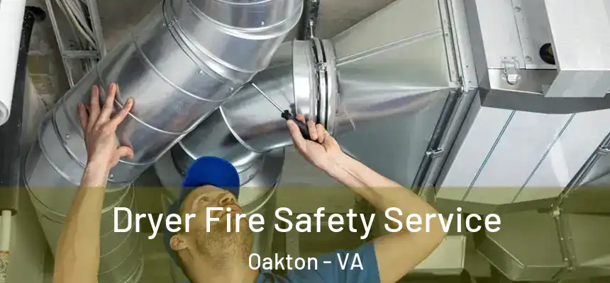Dryer Fire Safety Service Oakton - VA