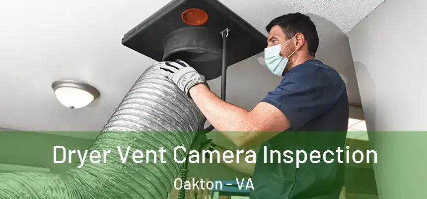 Dryer Vent Camera Inspection Oakton - VA