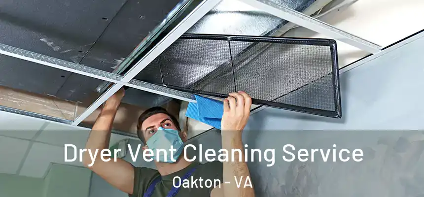  Dryer Vent Cleaning Service Oakton - VA