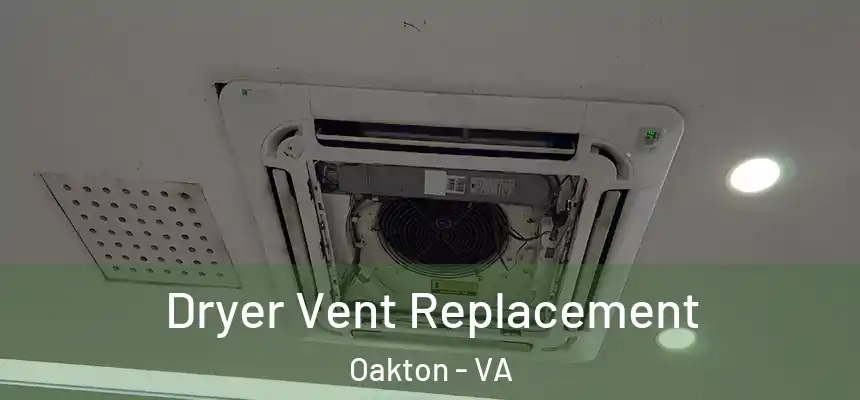 Dryer Vent Replacement Oakton - VA
