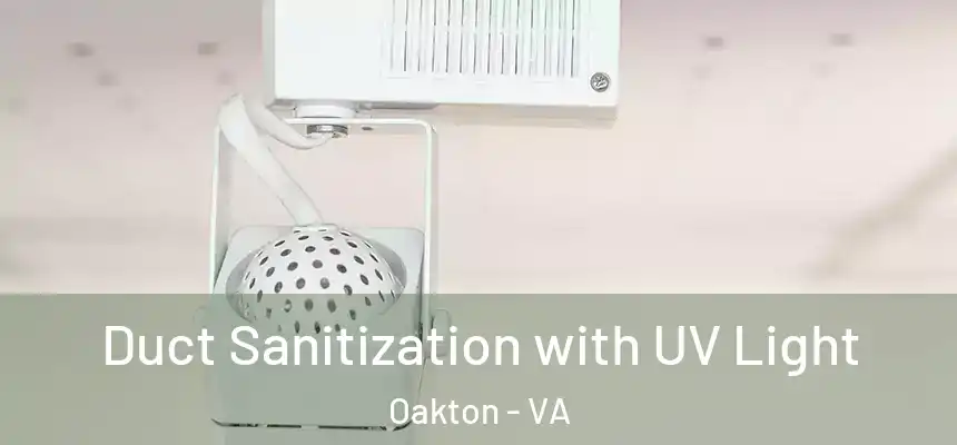  Duct Sanitization with UV Light Oakton - VA