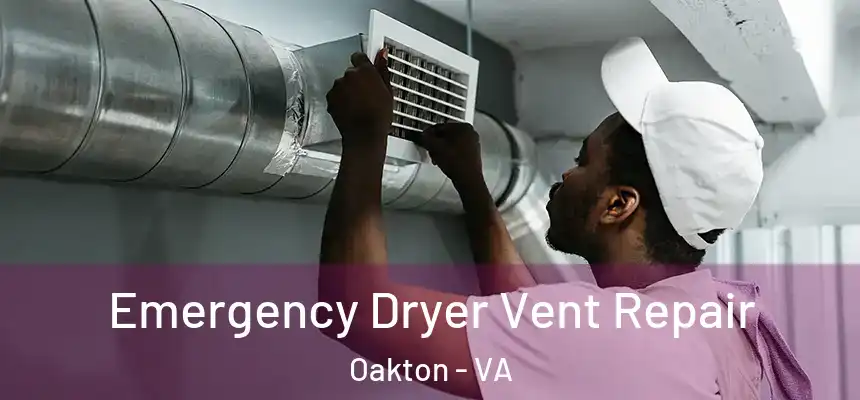  Emergency Dryer Vent Repair Oakton - VA