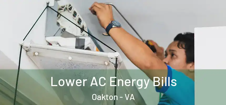 Lower AC Energy Bills Oakton - VA