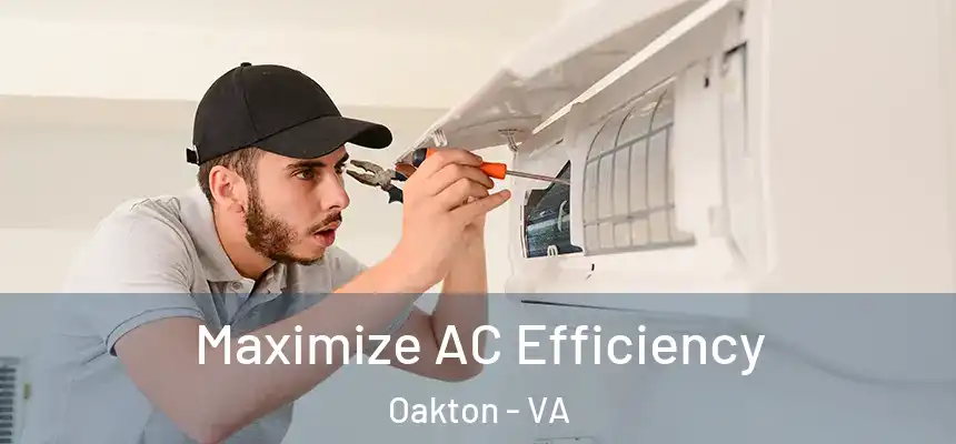 Maximize AC Efficiency Oakton - VA