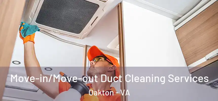 Move-in/Move-out Duct Cleaning Services Oakton - VA