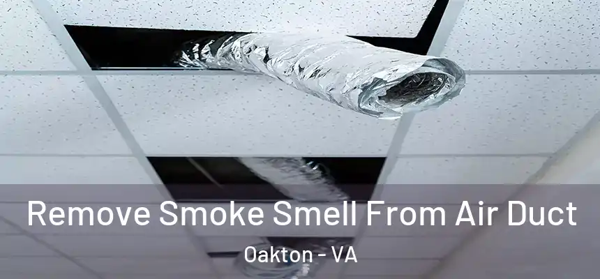  Remove Smoke Smell From Air Duct Oakton - VA