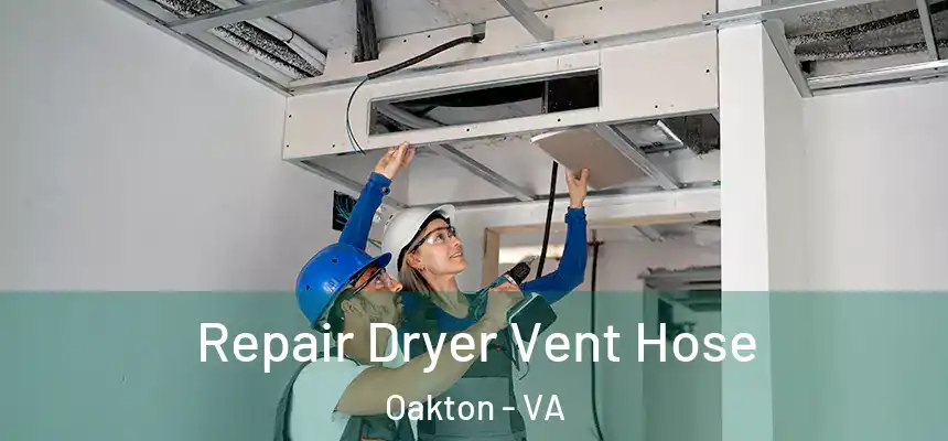  Repair Dryer Vent Hose Oakton - VA