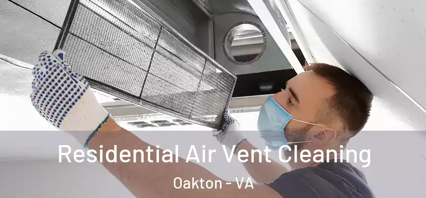 Residential Air Vent Cleaning Oakton - VA