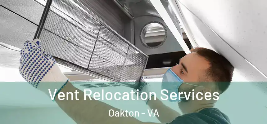 Vent Relocation Services Oakton - VA