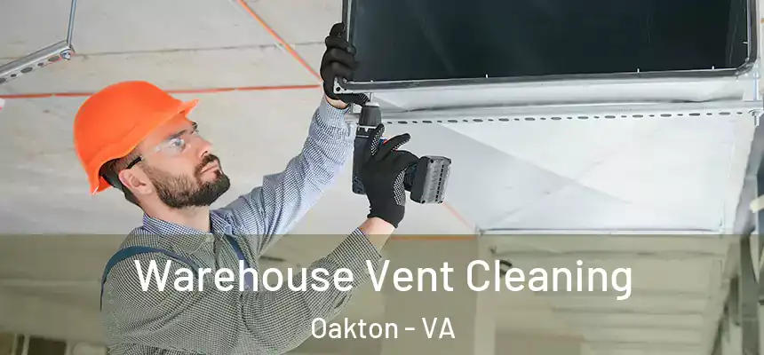  Warehouse Vent Cleaning Oakton - VA